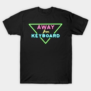 NEON SIGN away from keyboard afk T-Shirt